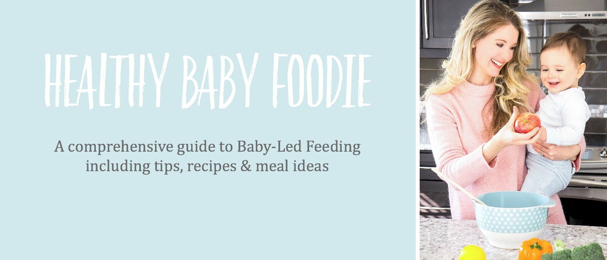 Picture of Elysia with baby and text: Healthy Baby Foodie - A comprehensive guide to baby-led feeding including tips, recipes, and meal ideas